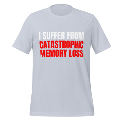 Image of the I Suffer from Catastrophic Memory Loss T-Shirt (unisex) Light Blue / M.
