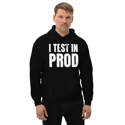 Product mockup photo of the I Test in Prod Hoodie (unisex).