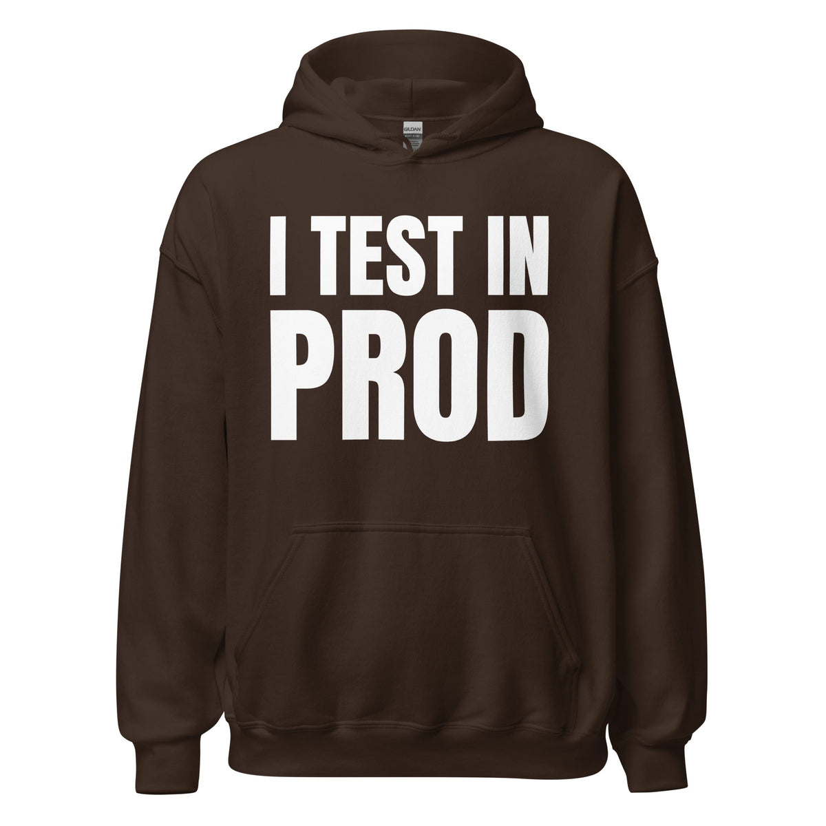 Product mockup photo of the I Test in Prod Hoodie (unisex) Dark Chocolate / M.