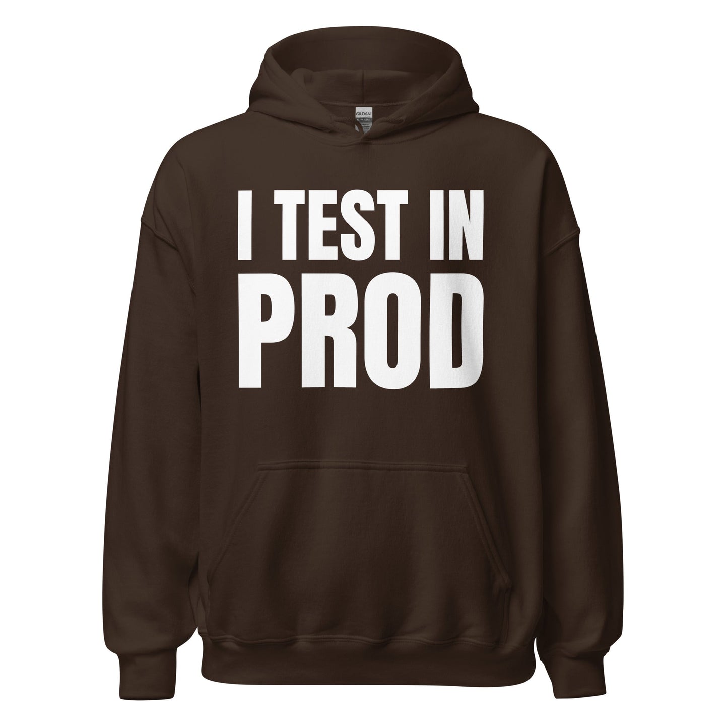 Product mockup photo of the I Test in Prod Hoodie (unisex) Dark Chocolate / M.