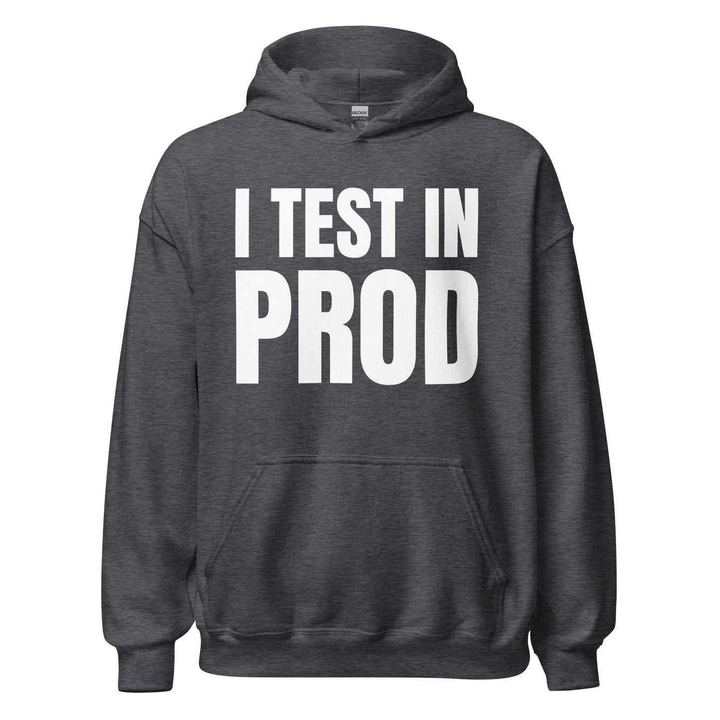 Product mockup photo of the I Test in Prod Hoodie (unisex) Dark Heather / M.