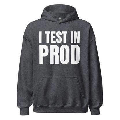 Product mockup photo of the I Test in Prod Hoodie (unisex) Dark Heather / M.