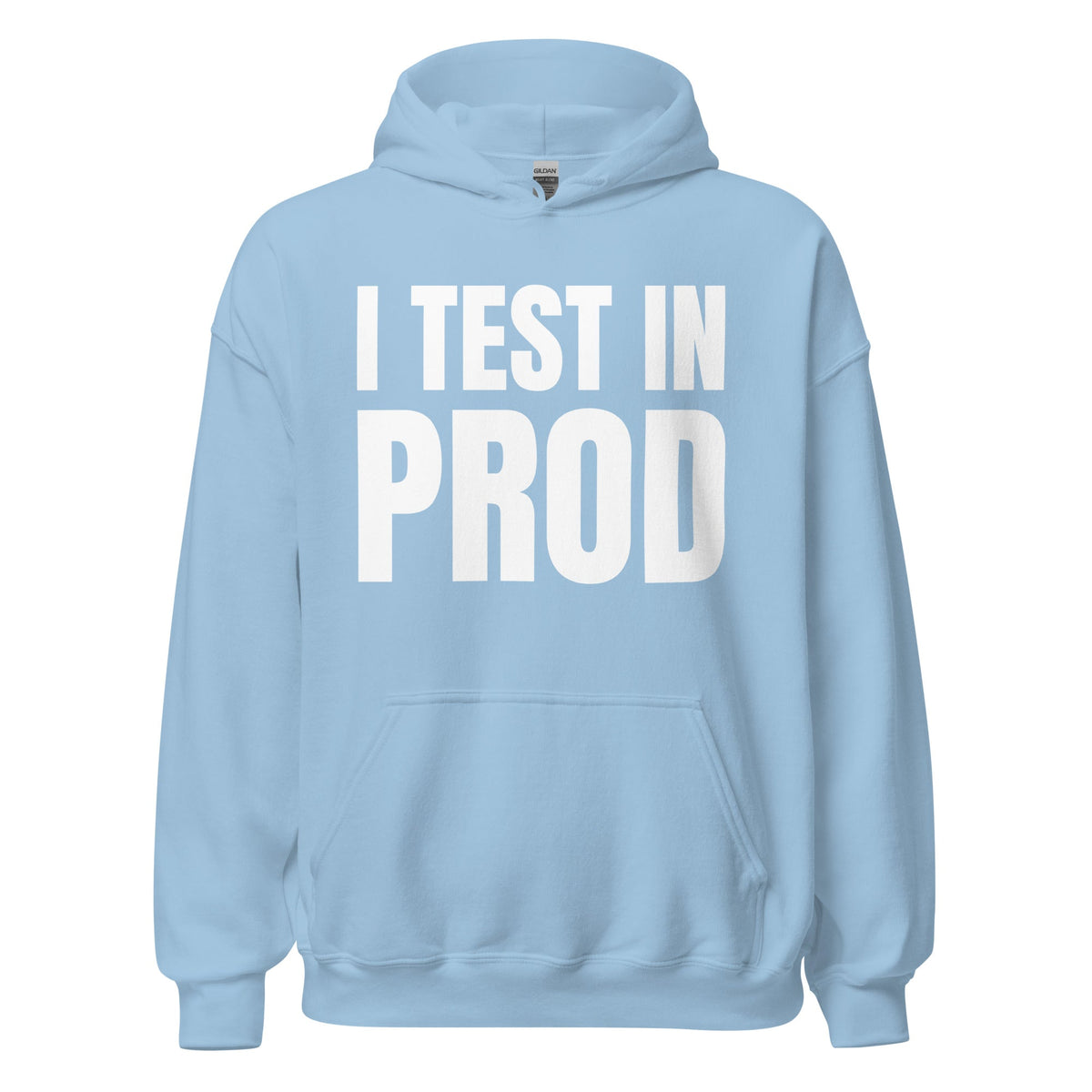 Product mockup photo of the I Test in Prod Hoodie (unisex) Light Blue / M.