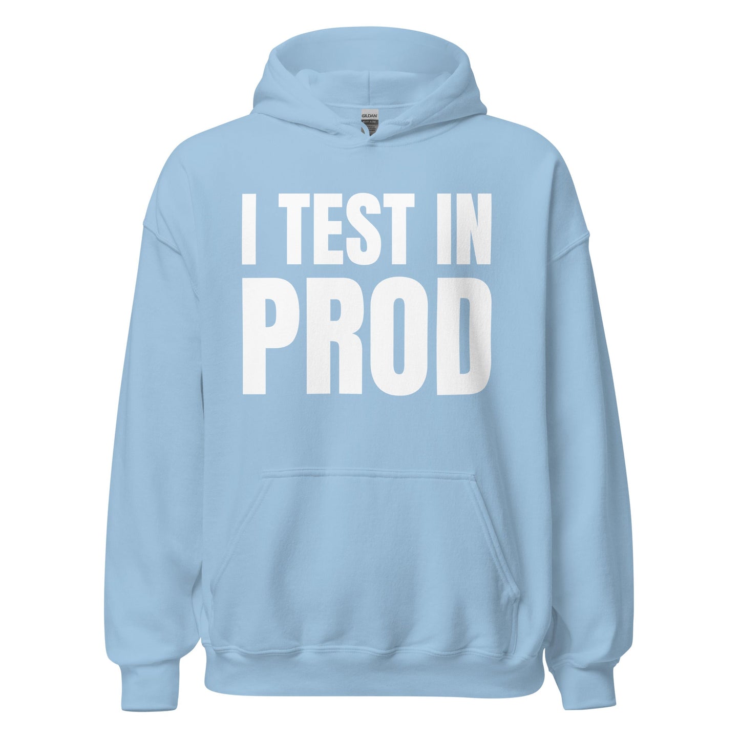 Product mockup photo of the I Test in Prod Hoodie (unisex) Light Blue / M.