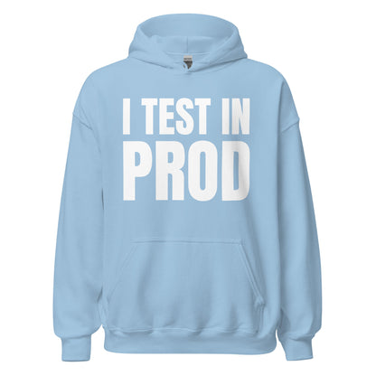 Product mockup photo of the I Test in Prod Hoodie (unisex) Light Blue / M.
