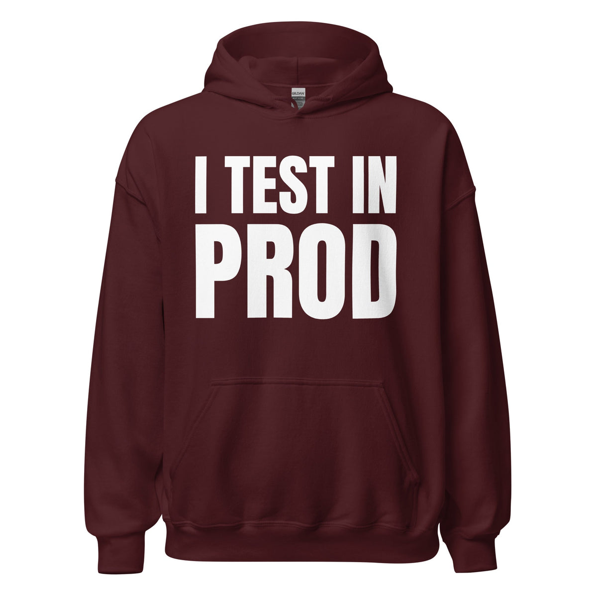Product mockup photo of the I Test in Prod Hoodie (unisex) Maroon / M.