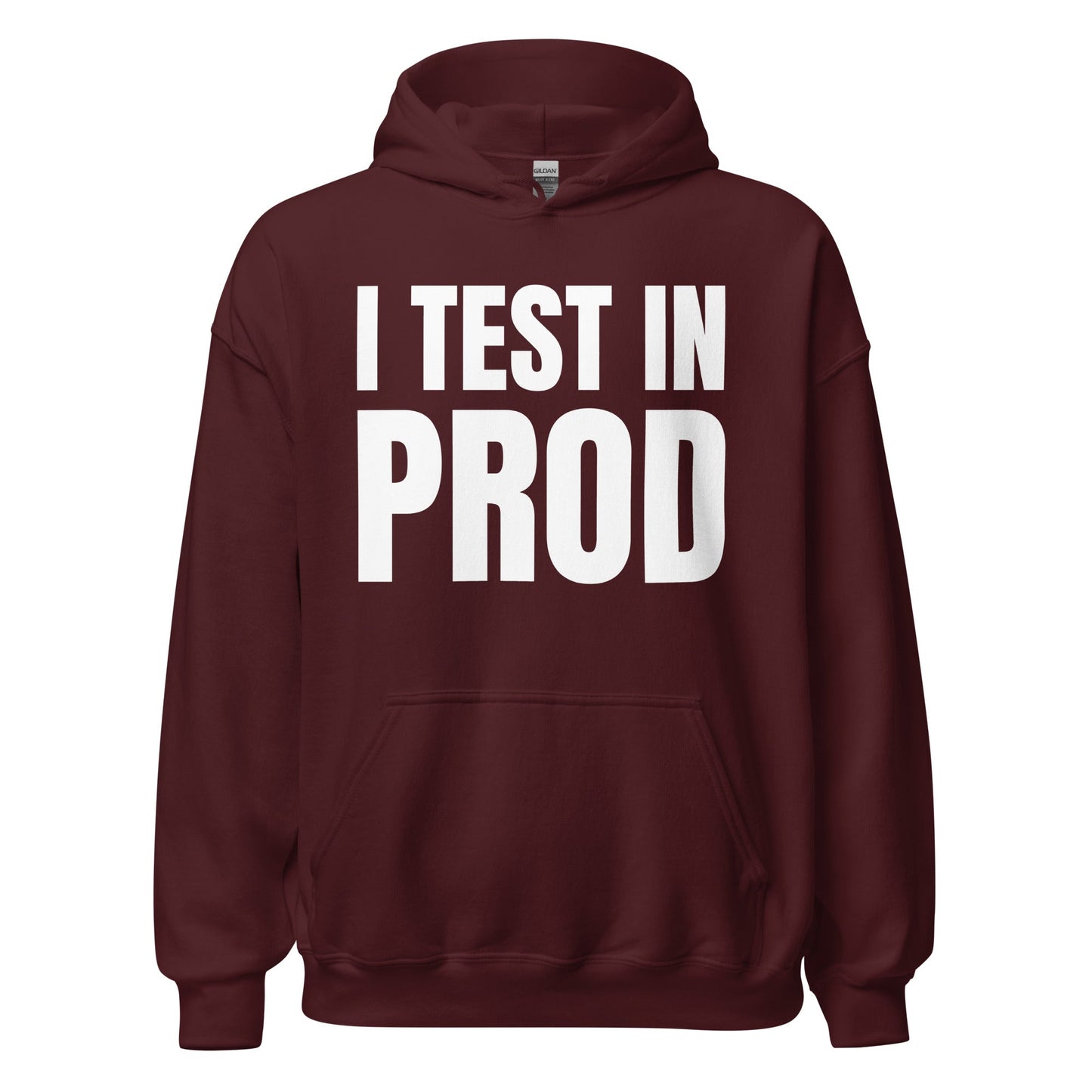 Product mockup photo of the I Test in Prod Hoodie (unisex) Maroon / M.