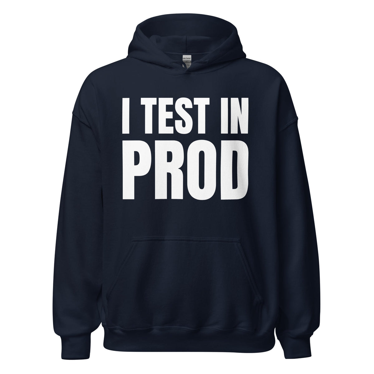 Product mockup photo of the I Test in Prod Hoodie (unisex) Navy / M.