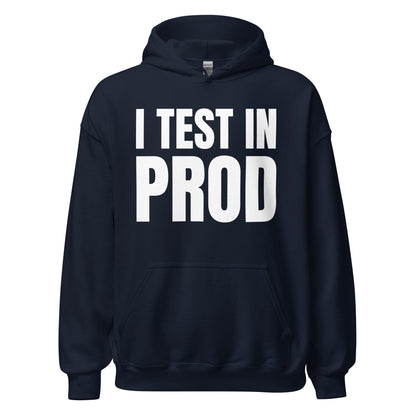Product mockup photo of the I Test in Prod Hoodie (unisex) Navy / M.