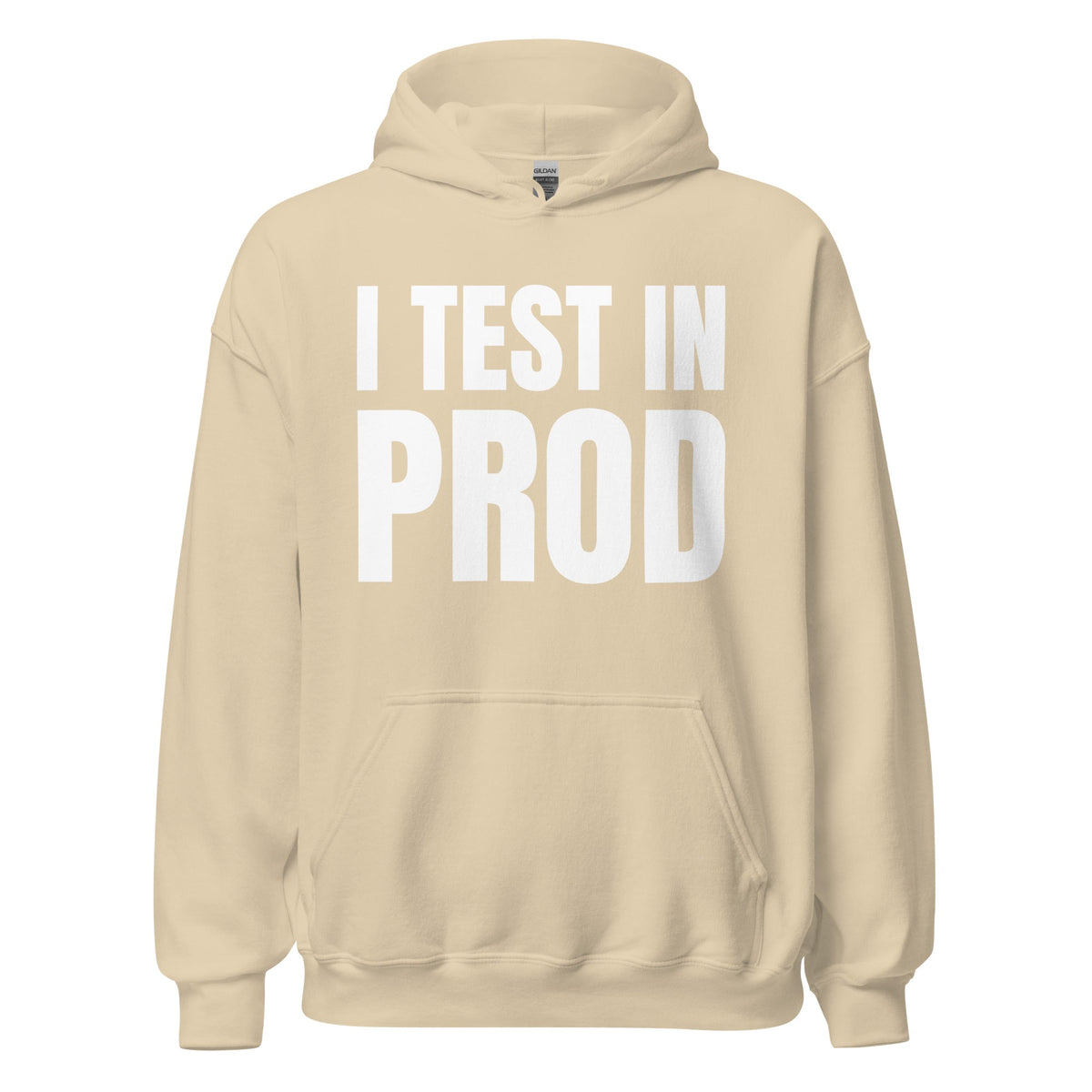 Product mockup photo of the I Test in Prod Hoodie (unisex) Sand / M.