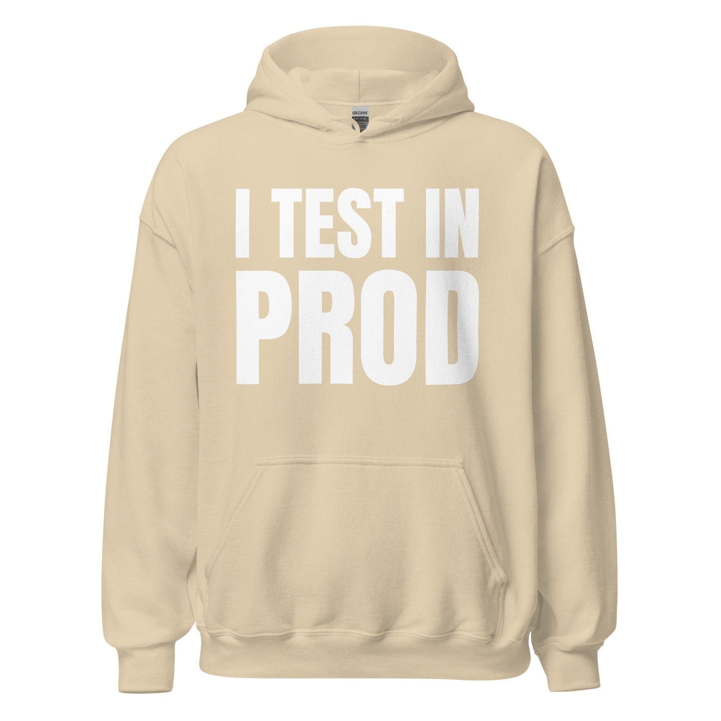 Product mockup photo of the I Test in Prod Hoodie (unisex) Sand / M.
