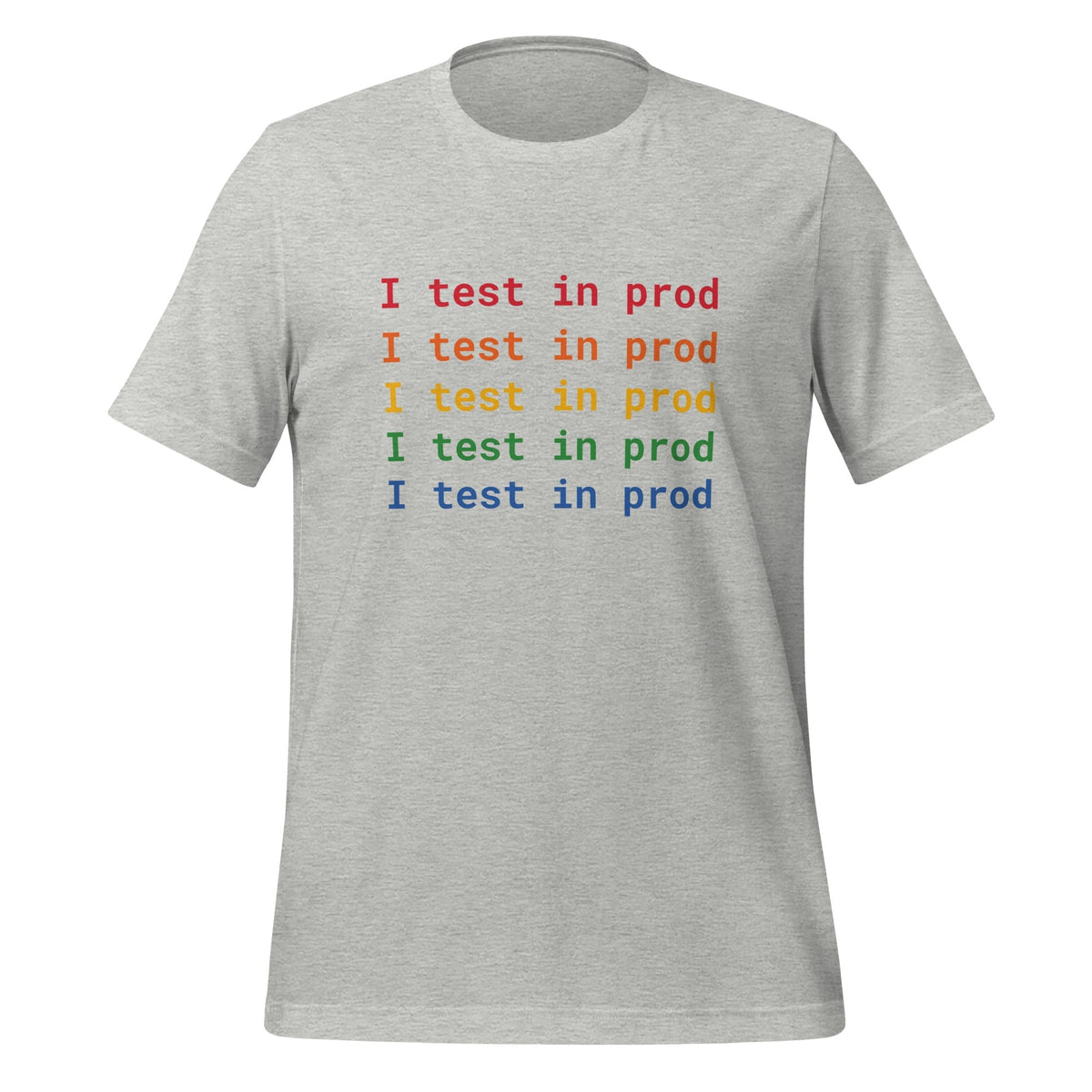 Product mockup photo of the I Test in Prod Rainbow T Shirt (unisex) Athletic Heather / M.