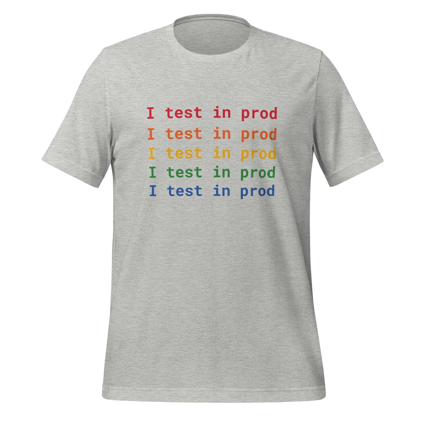 Product mockup photo of the I Test in Prod Rainbow T Shirt (unisex) Athletic Heather / M.