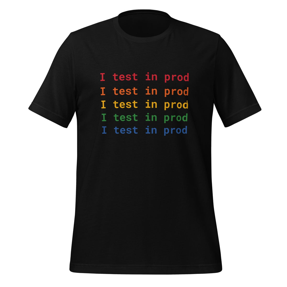 Product mockup photo of the I Test in Prod Rainbow T Shirt (unisex) Black / M.