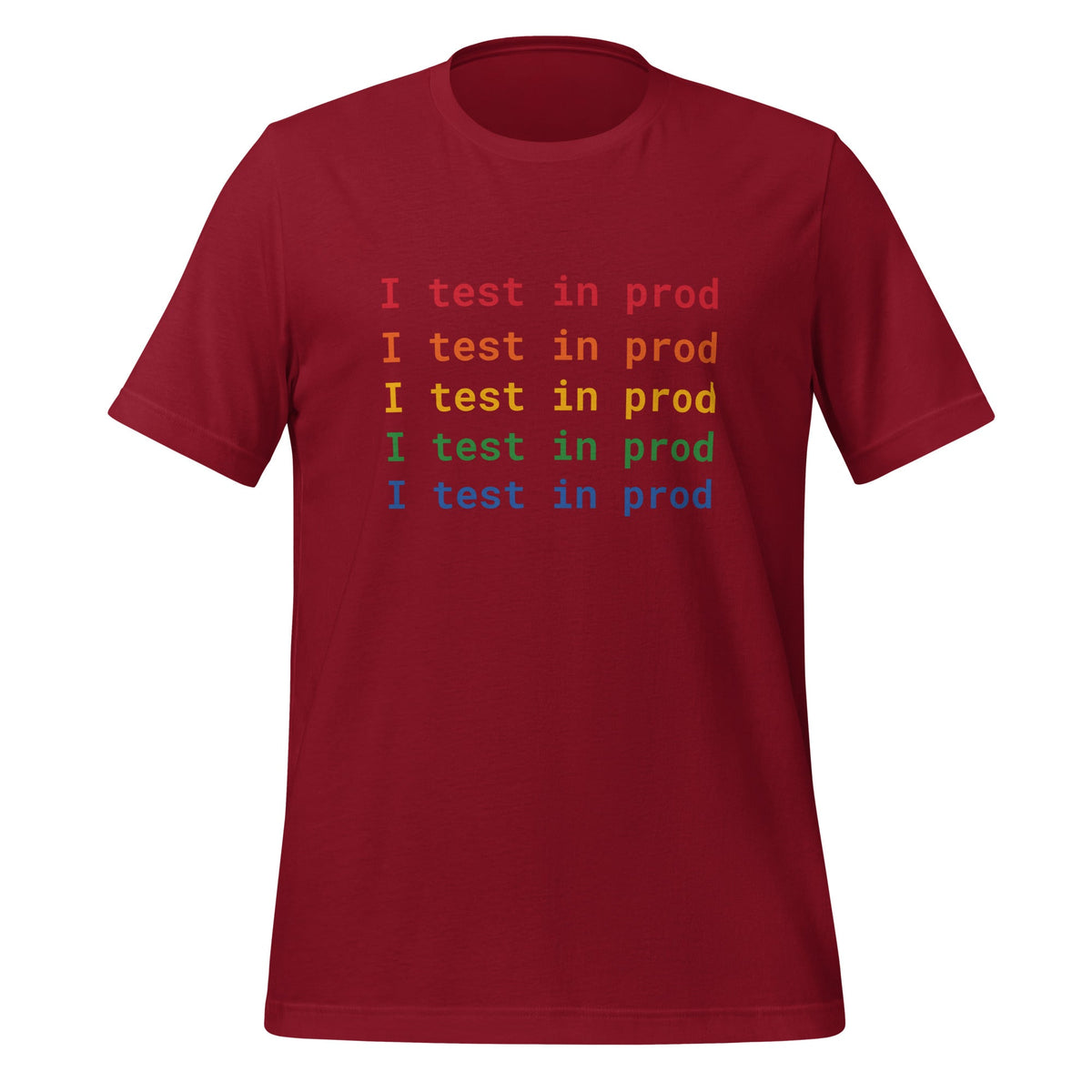 Product mockup photo of the I Test in Prod Rainbow T Shirt (unisex) Cardinal / M.