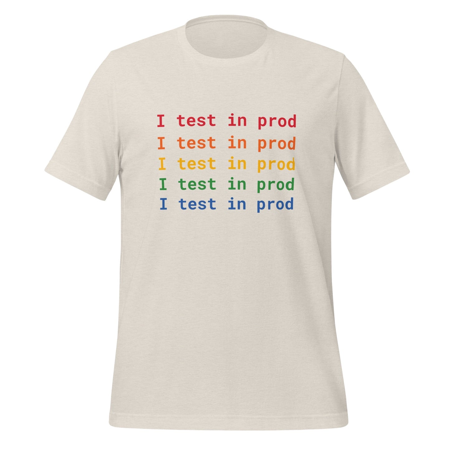 Product mockup photo of the I Test in Prod Rainbow T Shirt (unisex) Heather Dust / M.
