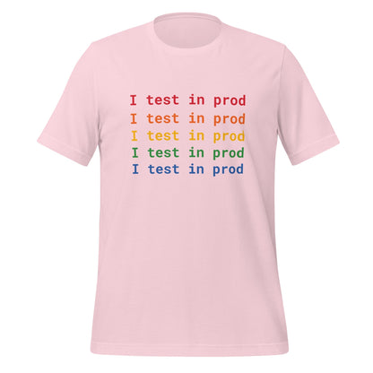 Product mockup photo of the I Test in Prod Rainbow T Shirt (unisex) Soft Pink / M.