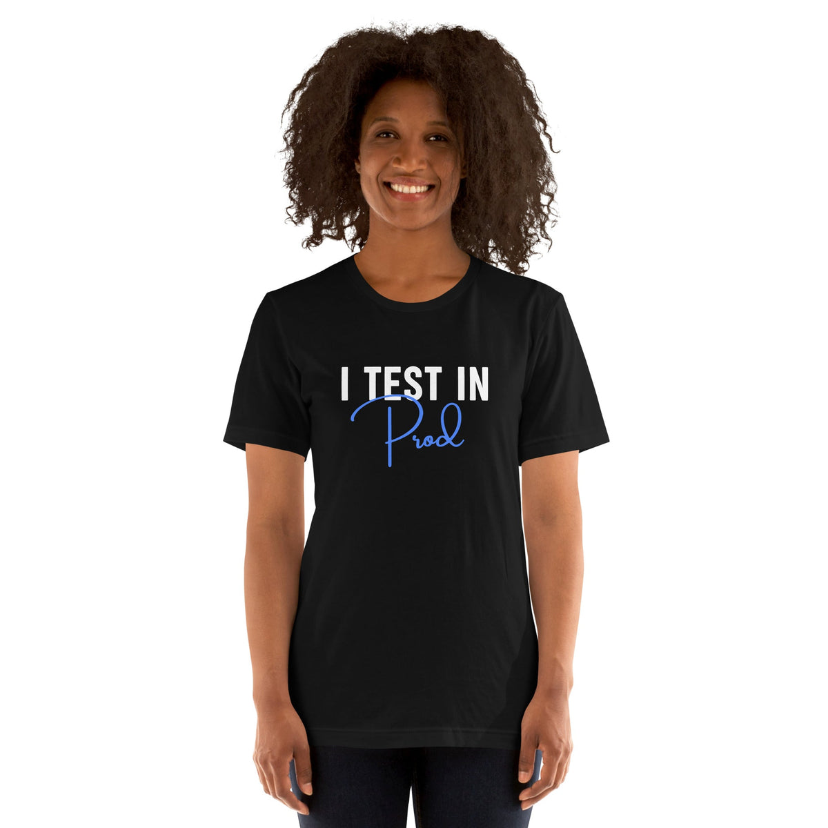 Product mockup photo of the I Test in Prod Signature T Shirt (unisex).