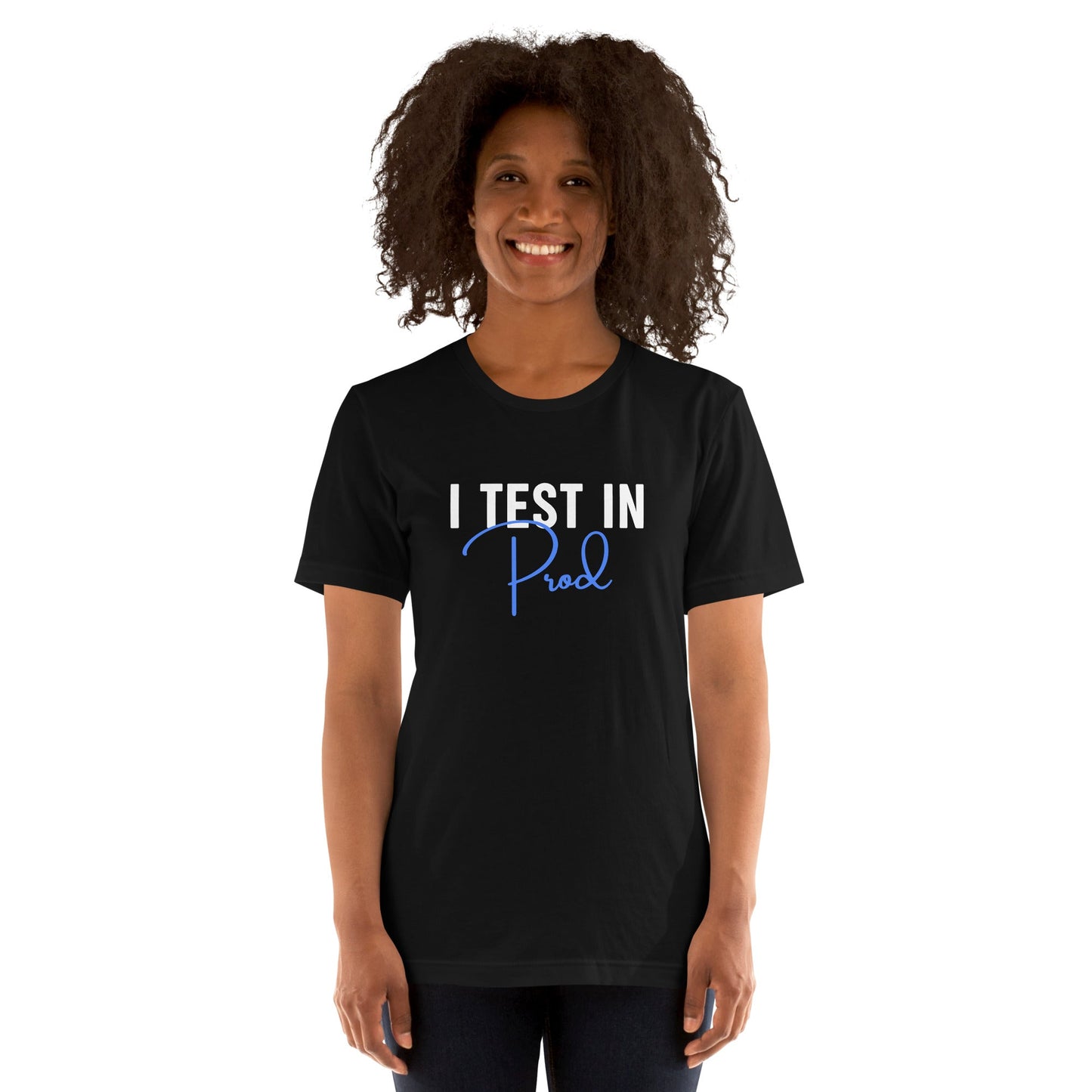 Product mockup photo of the I Test in Prod Signature T Shirt (unisex).