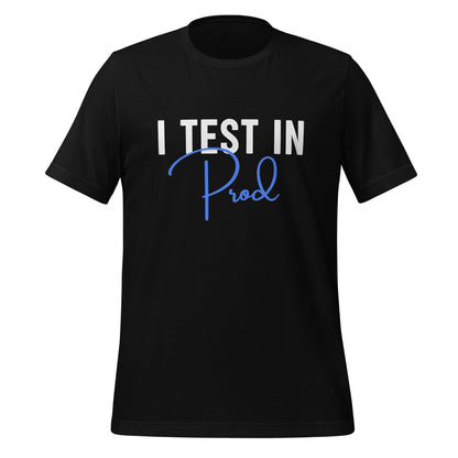 Product mockup photo of the I Test in Prod Signature T Shirt (unisex) Black / M.