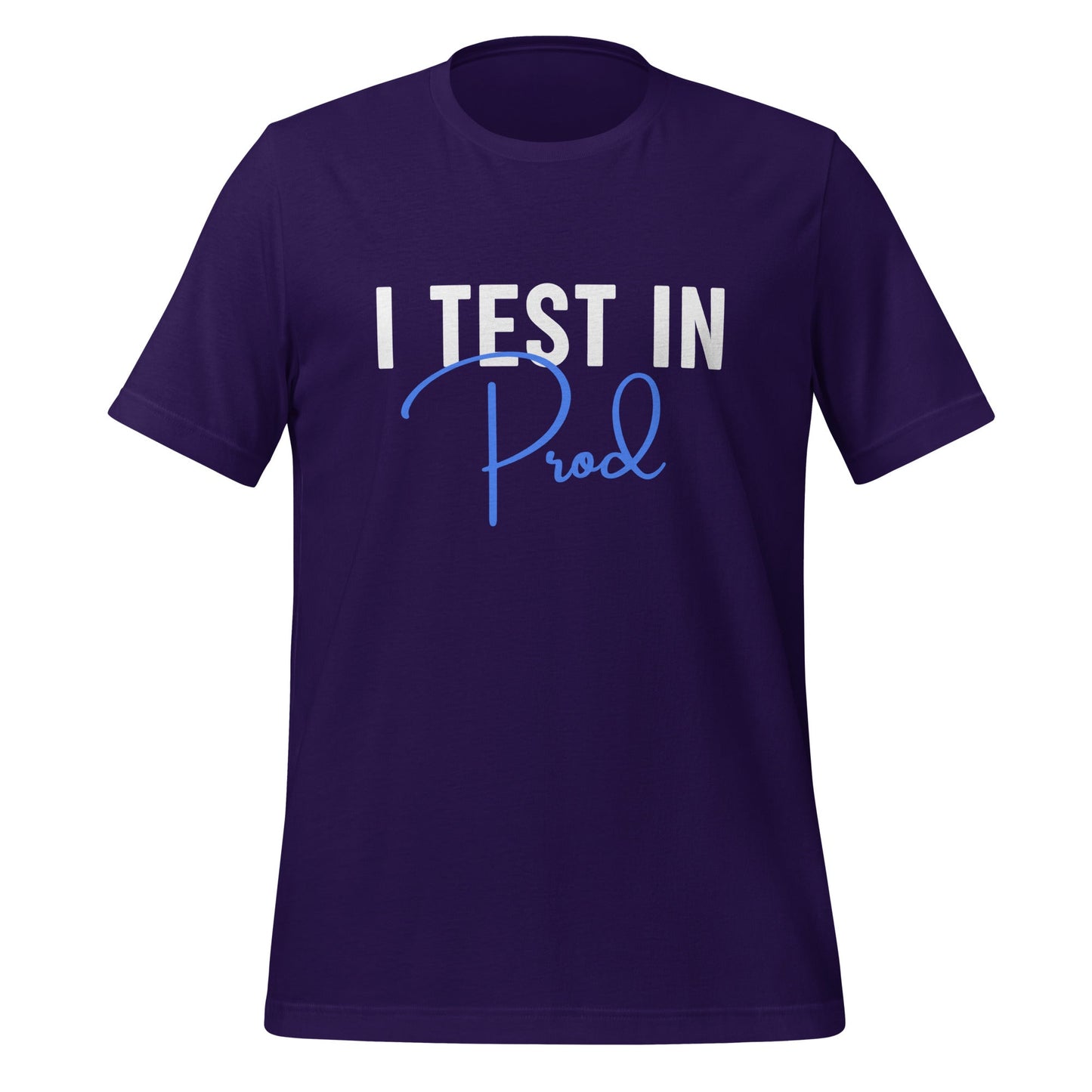 Product mockup photo of the I Test in Prod Signature T Shirt (unisex) Team Purple / M.