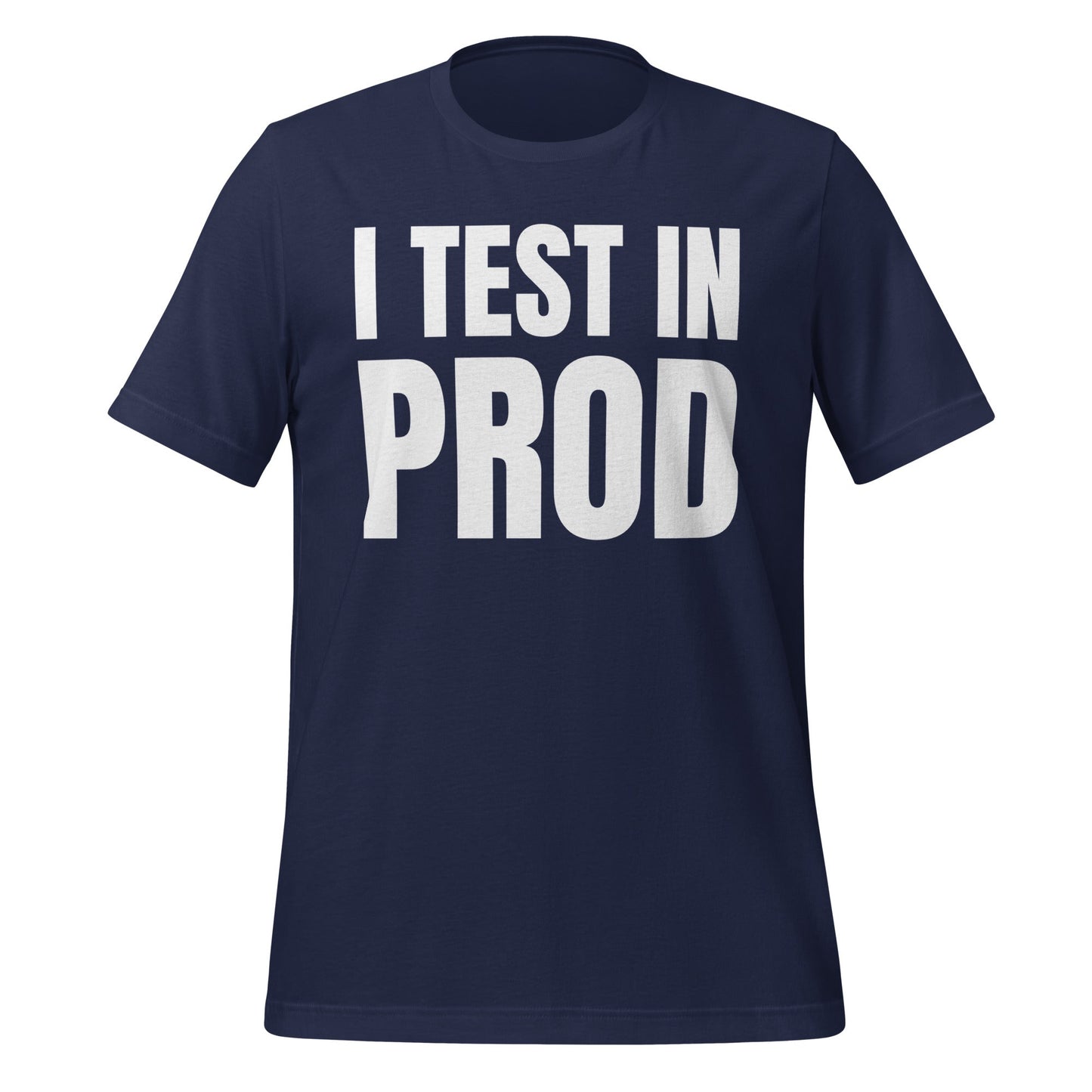 Product mockup photo of the I Test in Prod T Shirt (unisex) Navy / M.