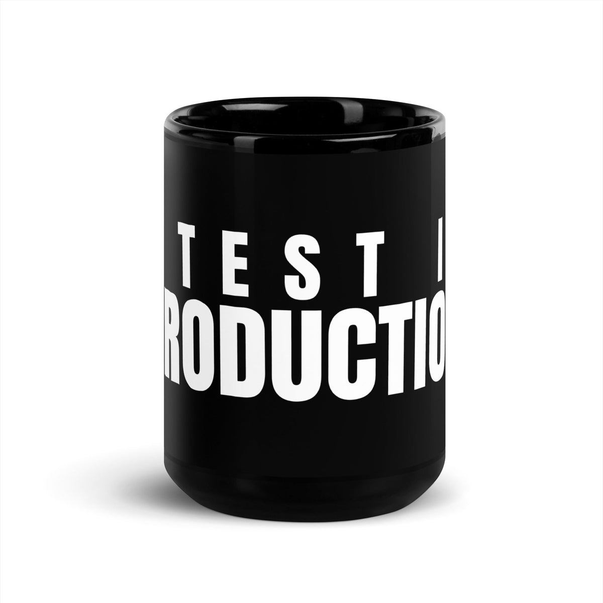 Image of the I Test in Production Black Glossy Mug 15 oz.