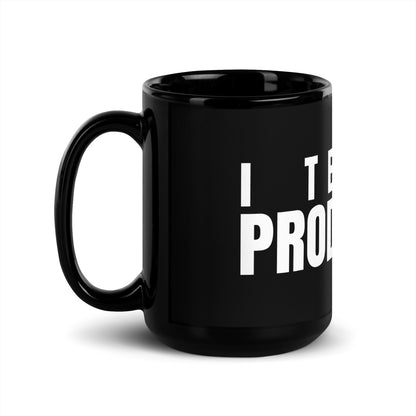Image of the I Test in Production Black Glossy Mug.