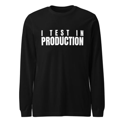 Image of the I Test in Production Long Sleeve T-Shirt (unisex) Black / M.