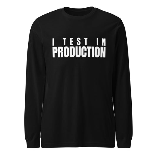 Image of the I Test in Production Long Sleeve T-Shirt (unisex) Black / M.