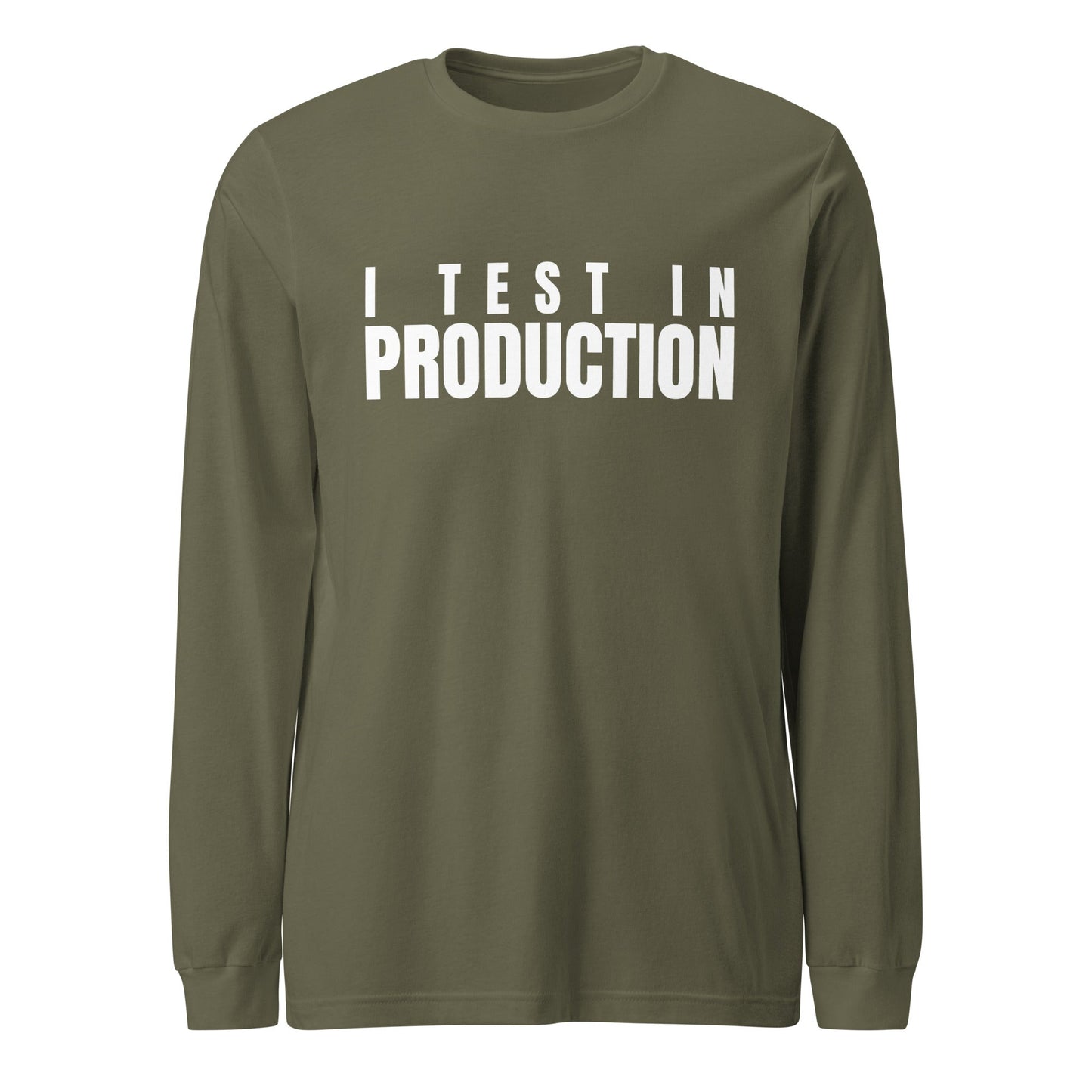 Image of the I Test in Production Long Sleeve T-Shirt (unisex) Military Green / M.