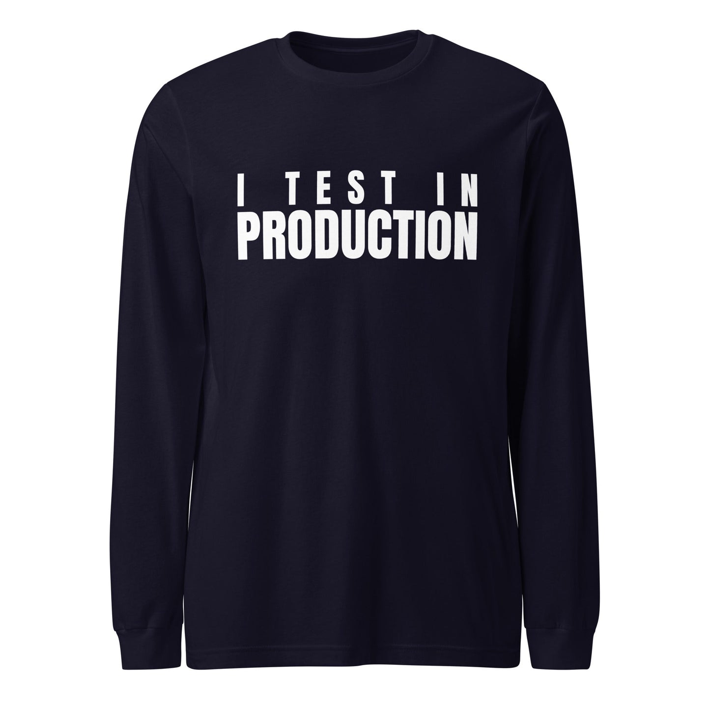 Image of the I Test in Production Long Sleeve T-Shirt (unisex) Navy / M.