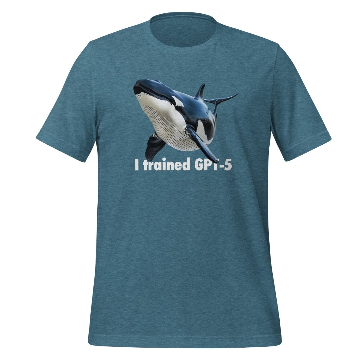 Product mockup photo of the I trained GPT 5 T Shirt (unisex) Heather Deep Teal / M.