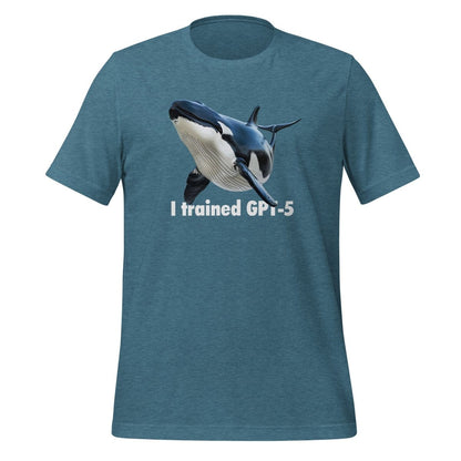 Product mockup photo of the I trained GPT 5 T Shirt (unisex) Heather Deep Teal / M.