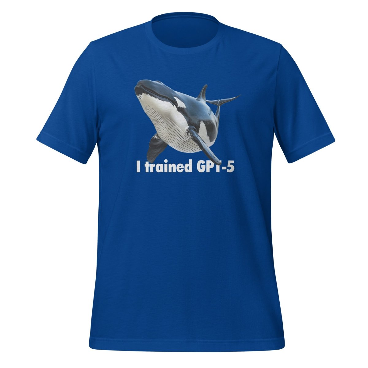 Product mockup photo of the I trained GPT 5 T Shirt (unisex) True Royal / M.
