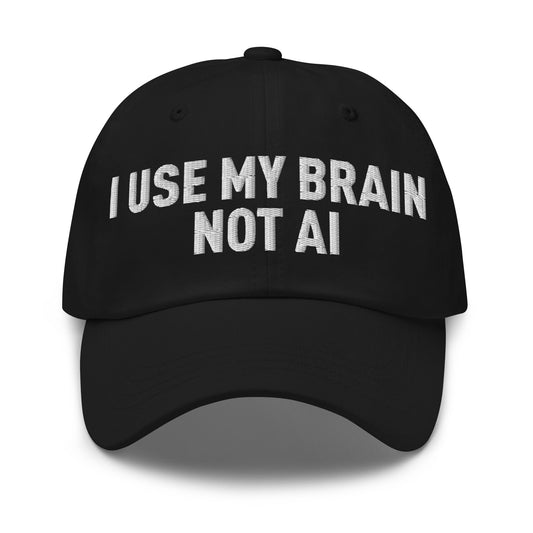 Image of the I Use My Brain Not AI Cap Black.