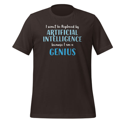 Product mockup photo of the I won’t be replaced by AI for Geniuses T Shirt (unisex) Brown / M.