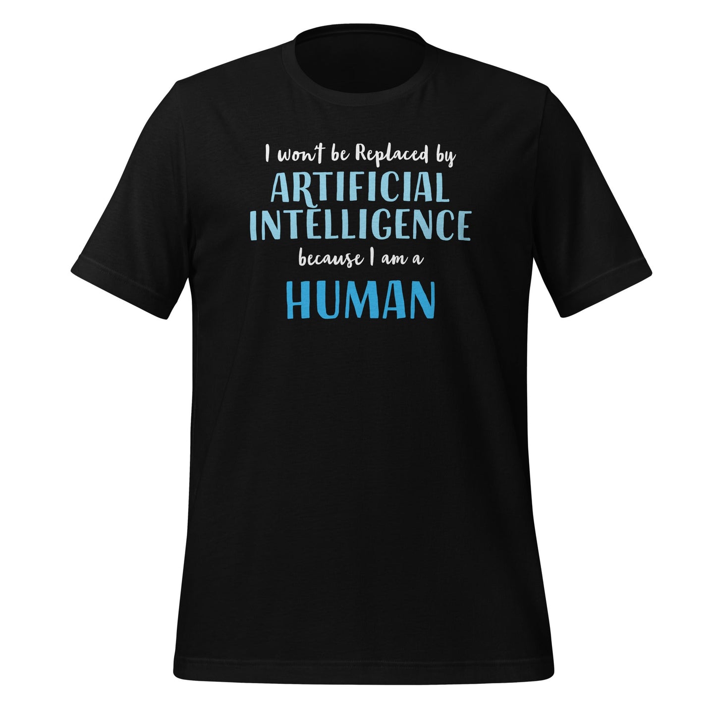 Product mockup photo of the I won’t be replaced by AI for Humans T Shirt (unisex) Black / M.