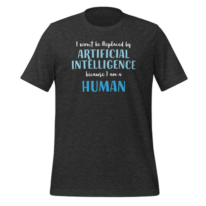 Product mockup photo of the I won’t be replaced by AI for Humans T Shirt (unisex) Dark Grey Heather / M.