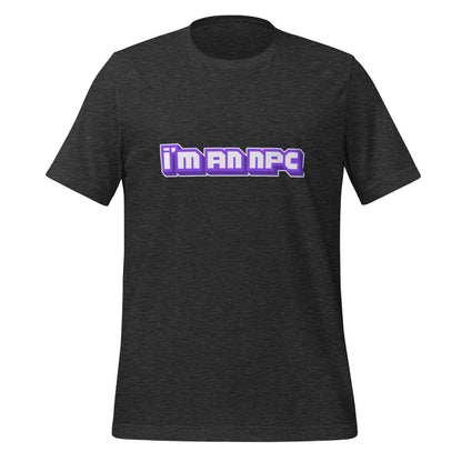 Product mockup photo of the I’m an NPC Gamer T Shirt (unisex) Dark Grey Heather / M.