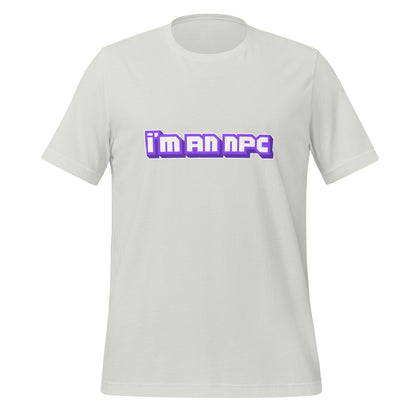 Product mockup photo of the I’m an NPC Gamer T Shirt (unisex) Silver / M.