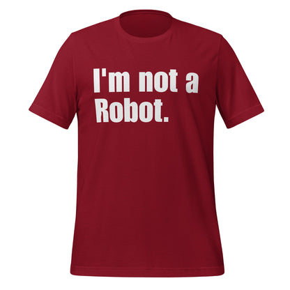 Image of the I’m not a Robot. T-Shirt (unisex) Cardinal / XS.