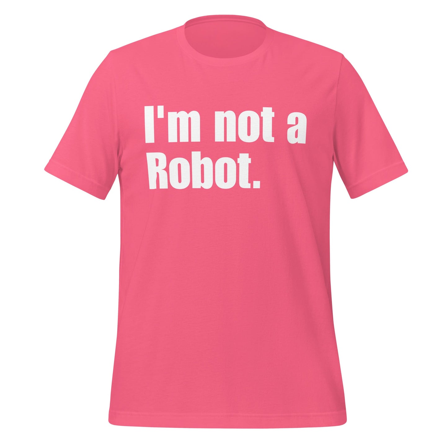 Image of the I’m not a Robot. T-Shirt (unisex) Charity Pink / XS.