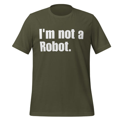 Image of the I’m not a Robot. T-Shirt (unisex) Military Green / XS.