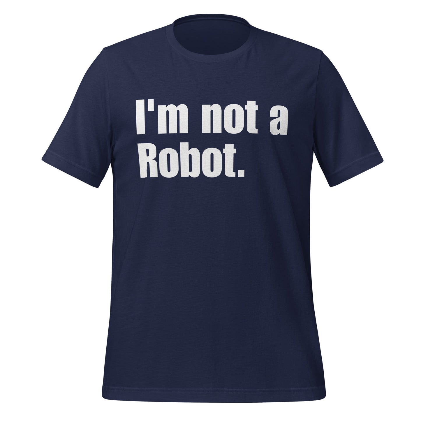 Image of the I’m not a Robot. T-Shirt (unisex) Navy / XS.