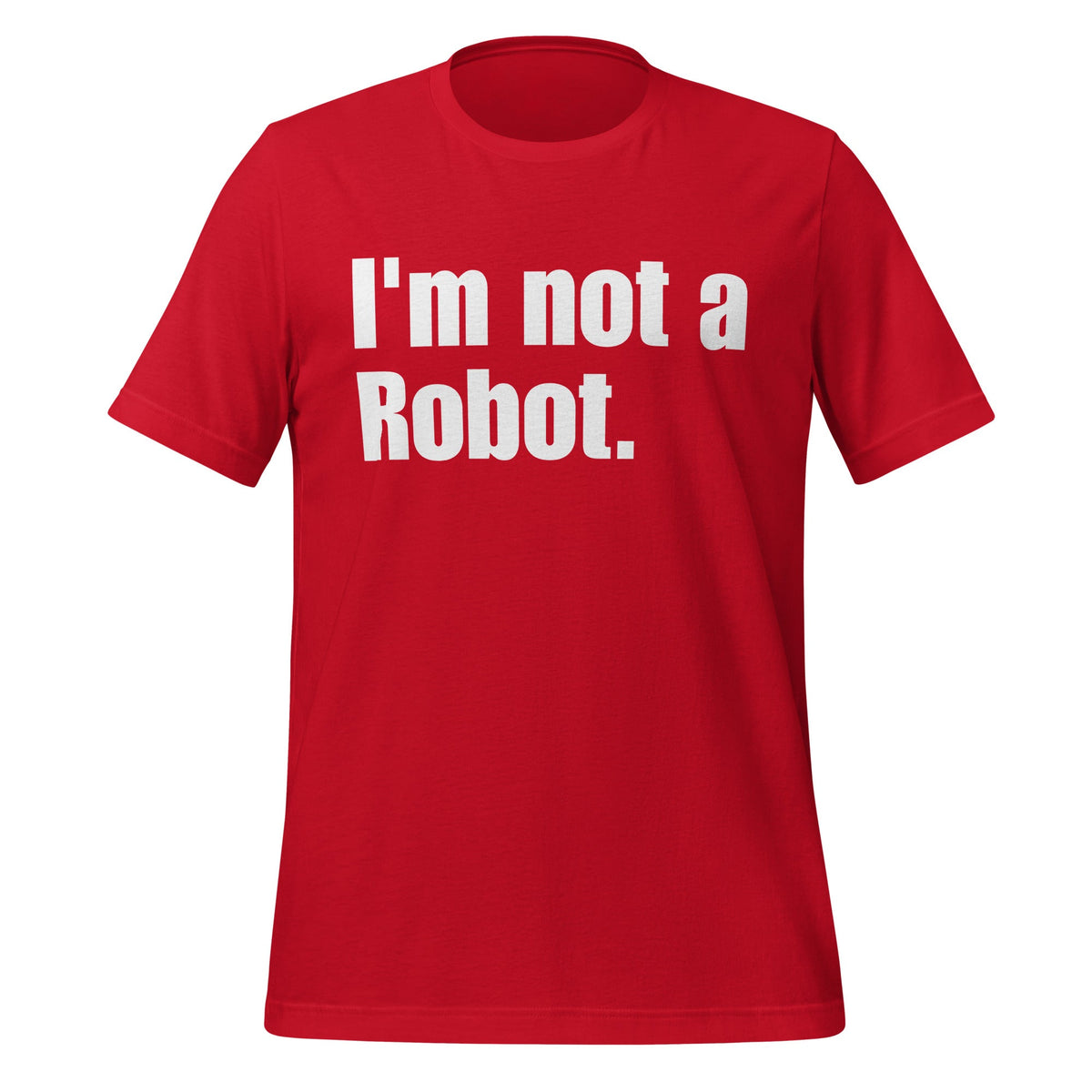 Image of the I’m not a Robot. T-Shirt (unisex) Red / XS.