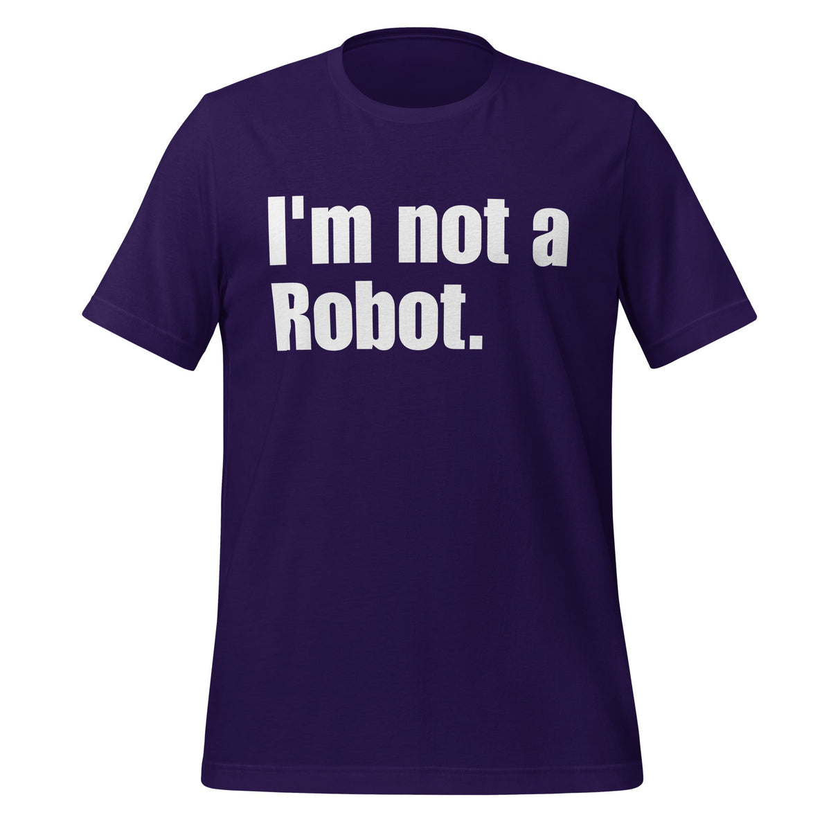 Image of the I’m not a Robot. T-Shirt (unisex) Team Purple / XS.
