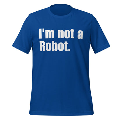 Image of the I’m not a Robot. T-Shirt (unisex) True Royal / S.