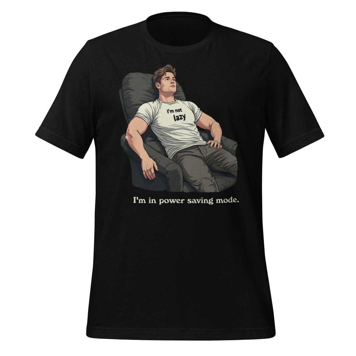 Product mockup photo of the I’m Not Lazy I’m In Power Saving Mode T Shirt (unisex) Black / M.