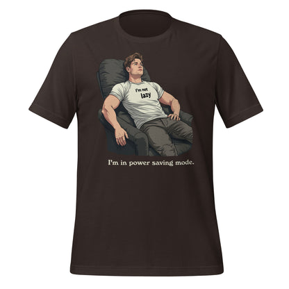 Product mockup photo of the I’m Not Lazy I’m In Power Saving Mode T Shirt (unisex) Brown / M.